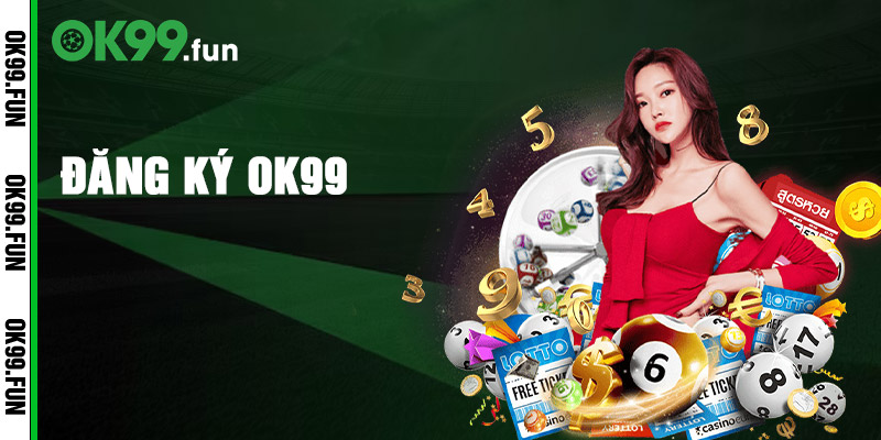 Quy trình đăng ký đăng nhập tại OK99